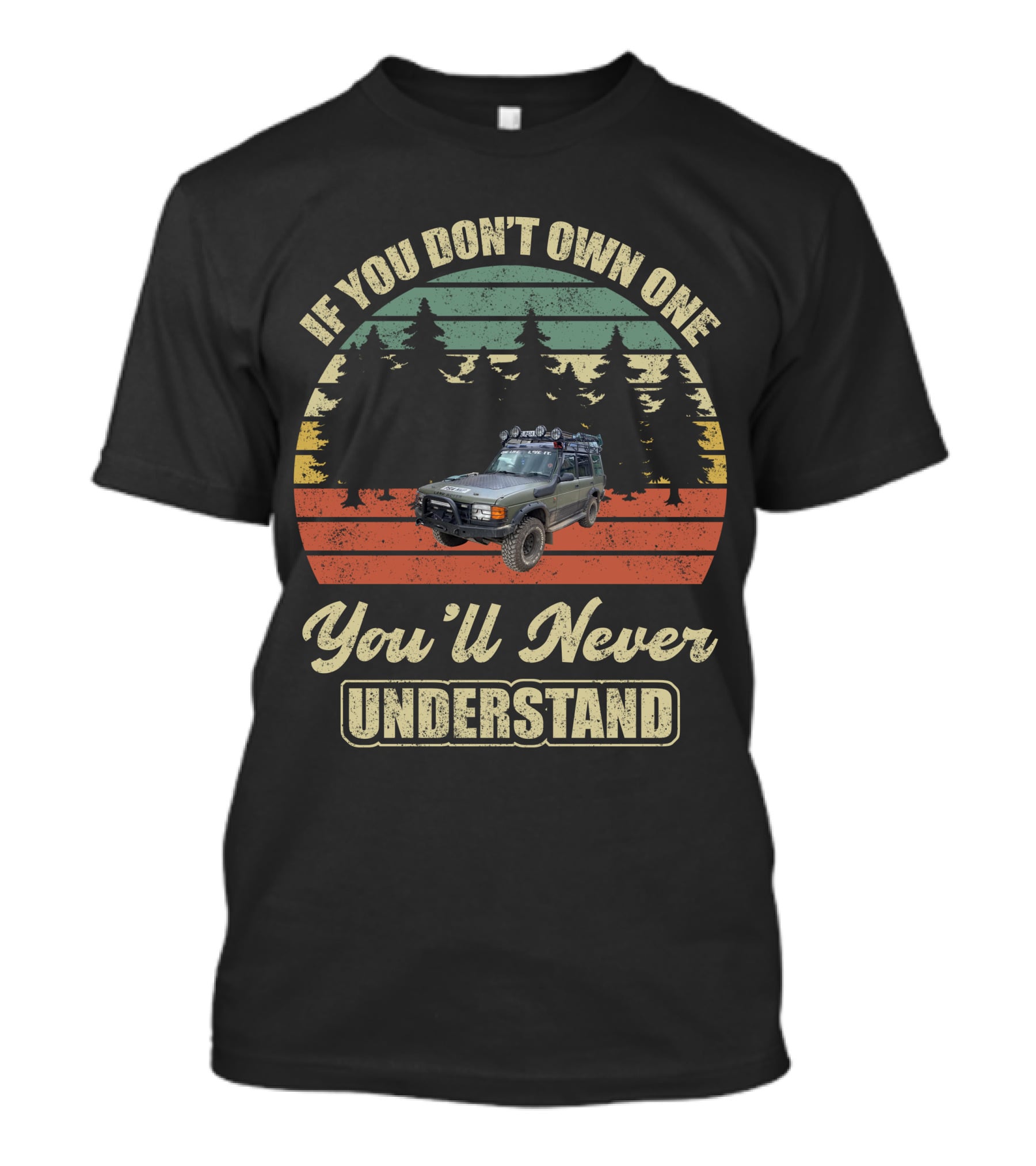If You Don't Own One You'll Never Understand Land Rover Discovery 1 T-Shirt