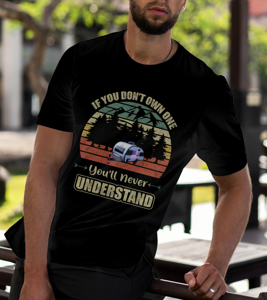If You Don’t Own One You’ll Never Understand Camper USA Flag T-Shirt