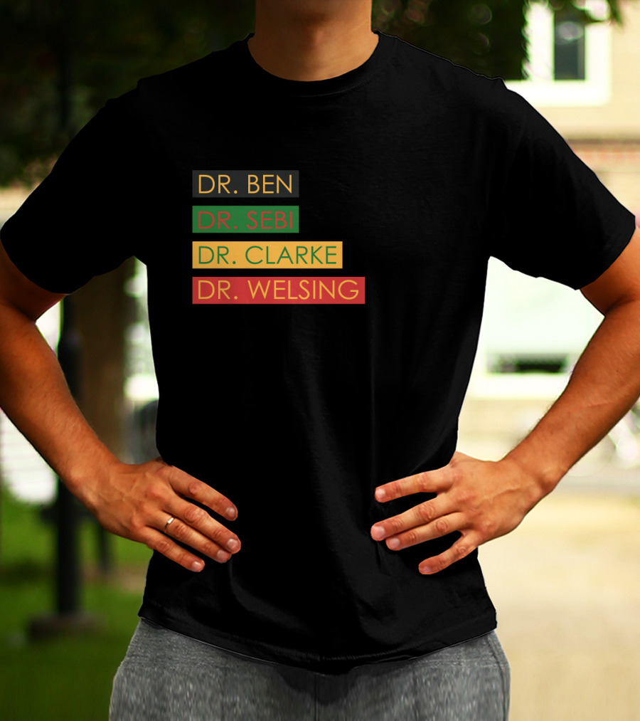 Dr Ben Dr Sebi Dr Clarke Dr Welsing Pan-African Influencers Text T-Shirt