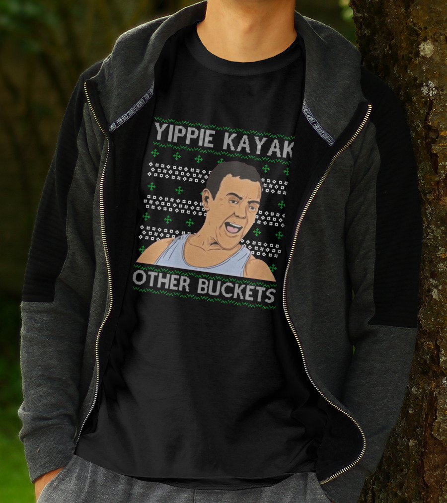 Yippie Kayak Other Buckets Christmas Sweater Bruce T-Shirt