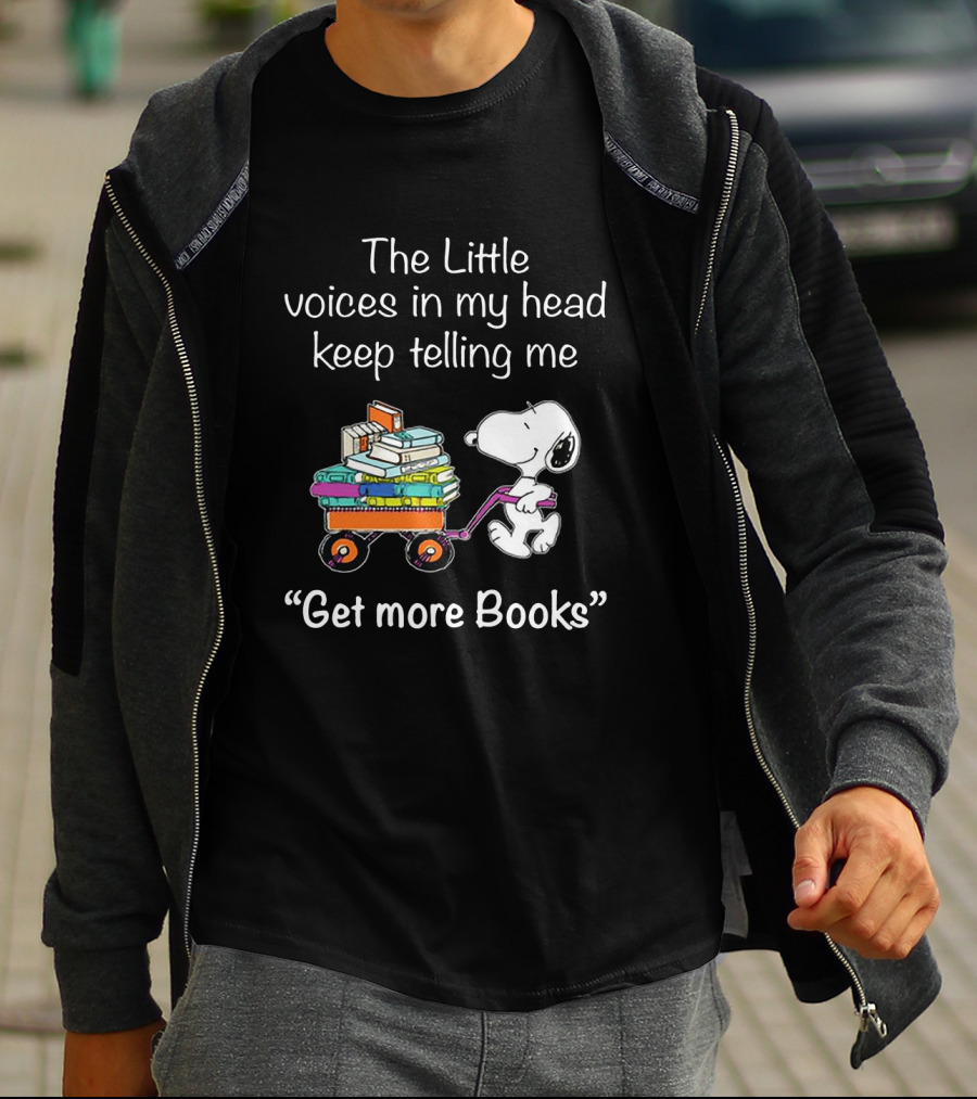Snoopy The Little Voices In My Head Keep Telling Me Get More Books T-Shirt