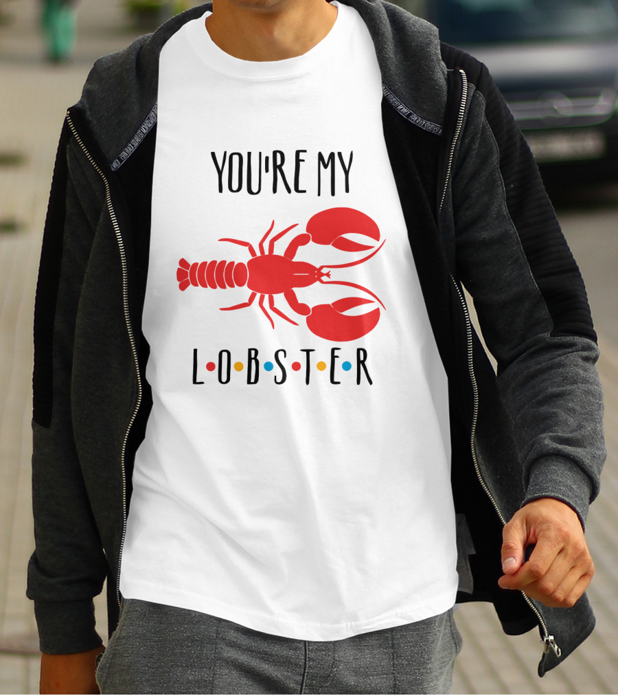 You're My Lobster Friends Inspired Red Lobster T-Shirt