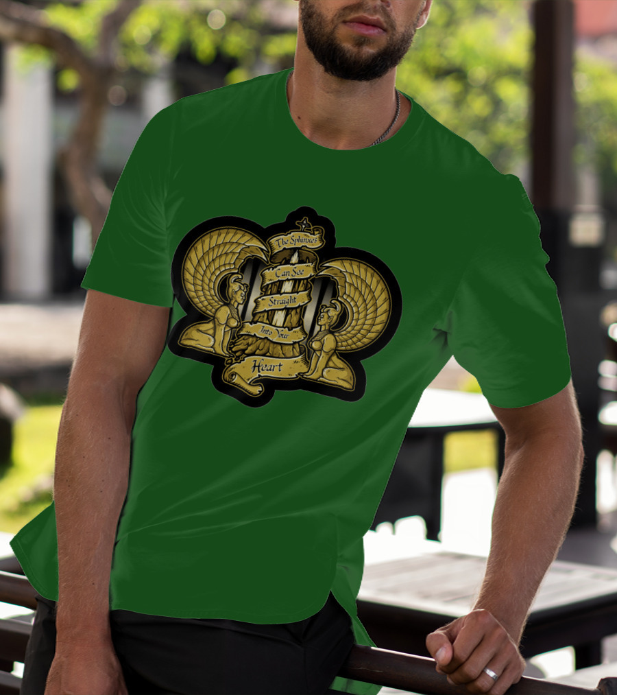 Southern Oracle Sphinxes Can See Straight Into Your Heart T-Shirt