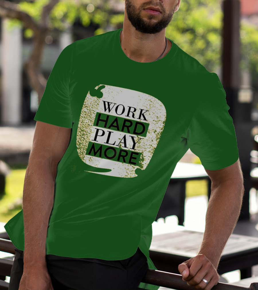 WORK HARD PLAY MORE Green Grunge T-Shirt
