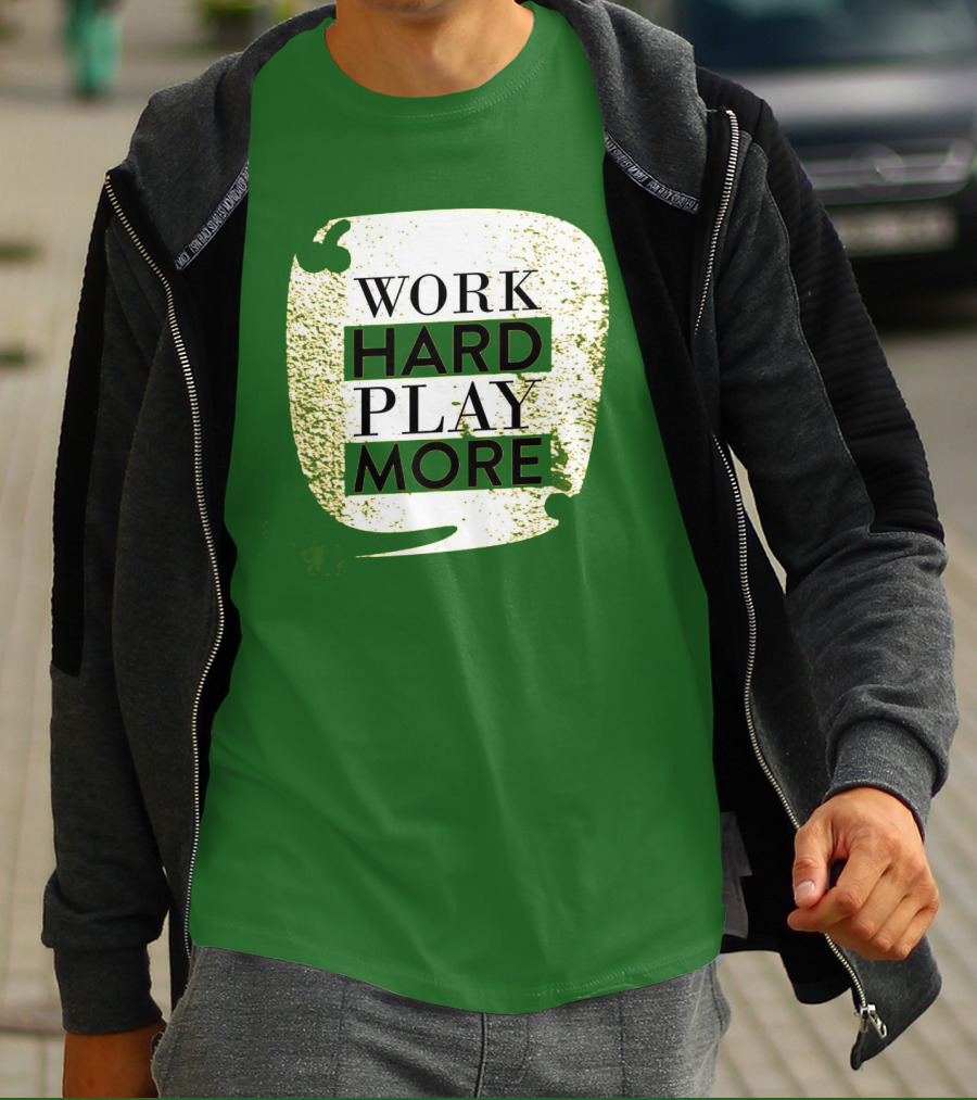 WORK HARD PLAY MORE Green Grunge T-Shirt