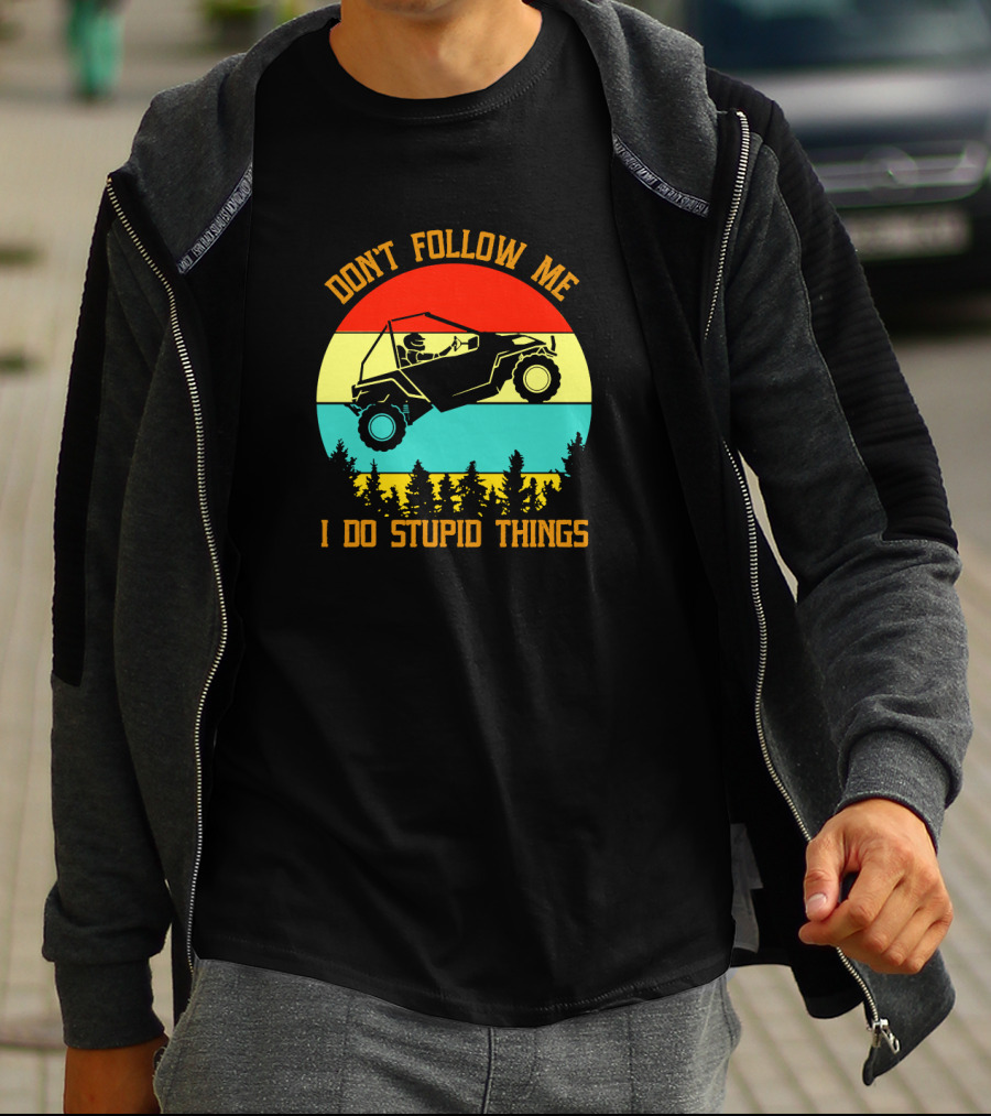 Don't Follow Me I Do Stupid Things Off-Road Adventure T-Shirt