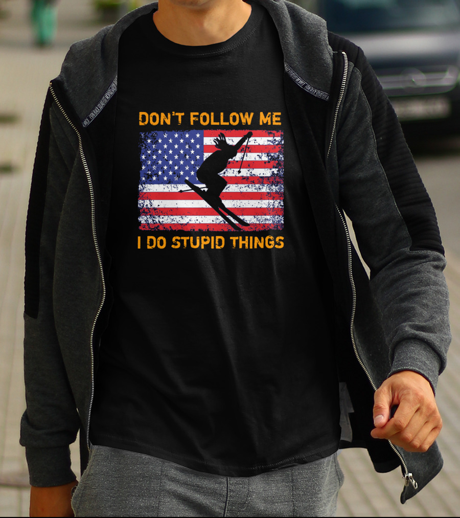 Don't Follow Me I Do Stupid Things Snowboarding American Flag Ski Jumper T-Shirt