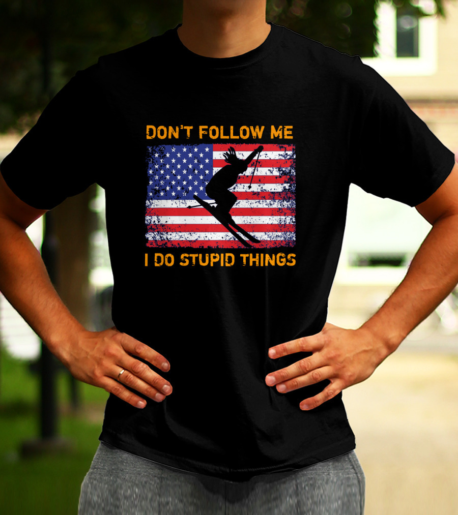 Don't Follow Me I Do Stupid Things Snowboarding American Flag Ski Jumper T-Shirt