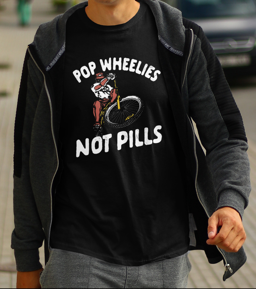 Pop Wheelies Not Pills Biker Street T-Shirt