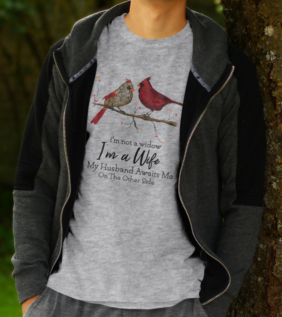 I'm Not A Widow I'm A Wife My Husband Awaits Me On The Other Side Cardinal Pair On Branch T-Shirt