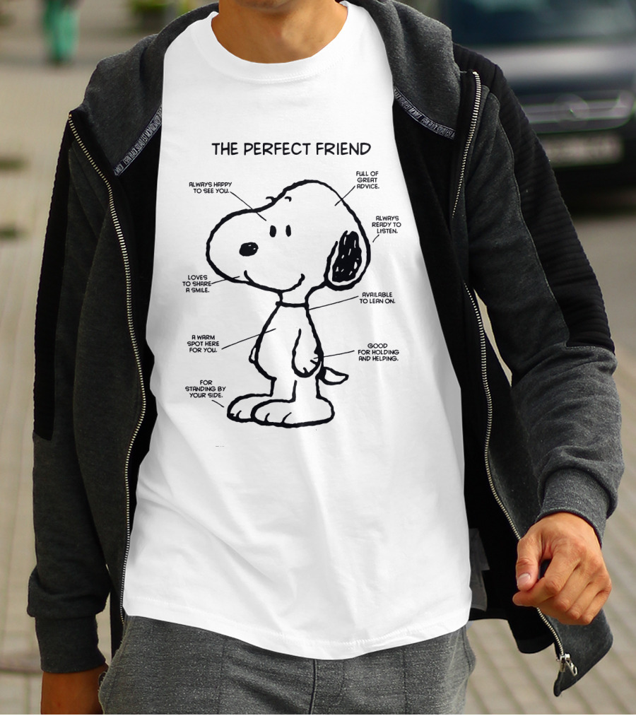 Snoopy The Perfect Friend Always Happy To See You Full Of Great Advice Ready To Listen And Share A Smile T-Shirt