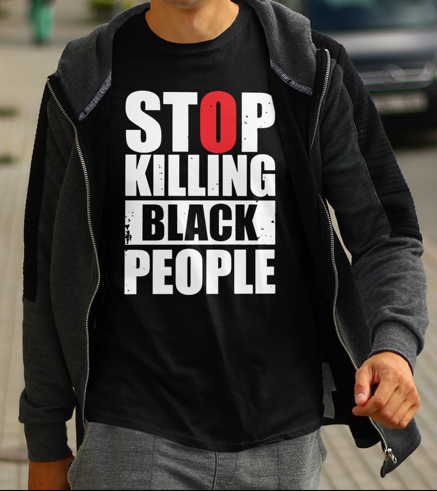 STOP KILLING BLACK PEOPLE T-Shirt