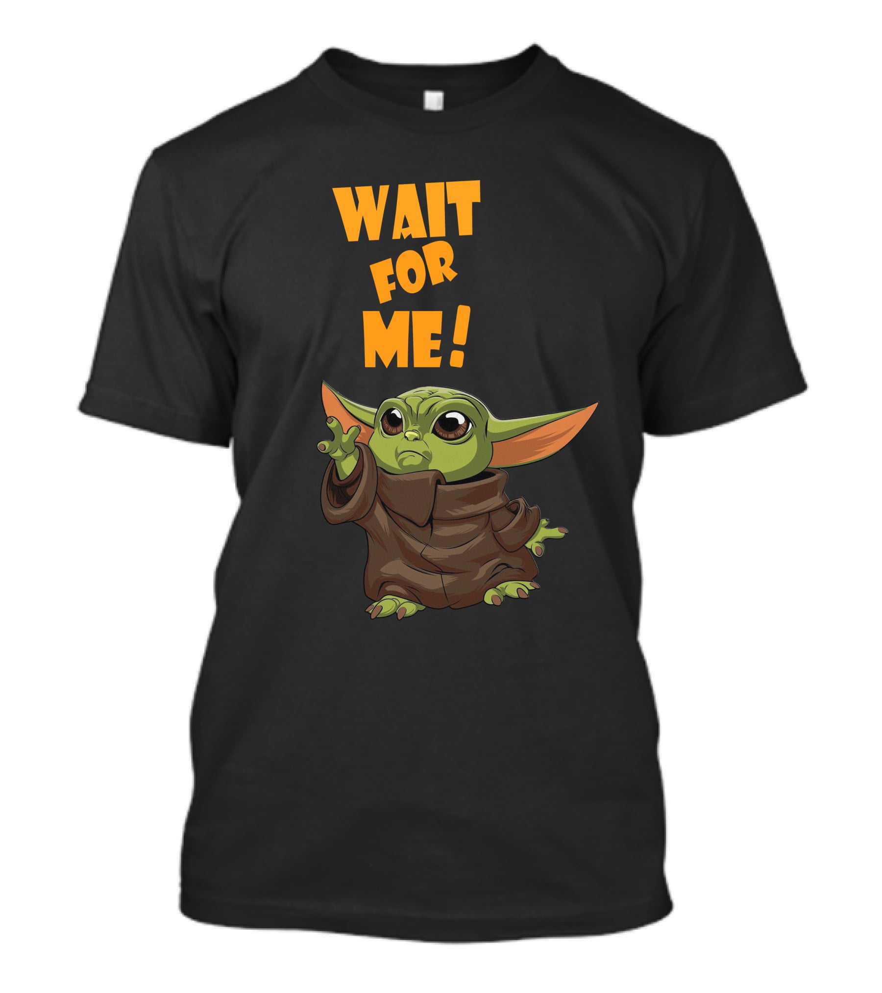 Wait For Me Baby Yoda T-Shirt