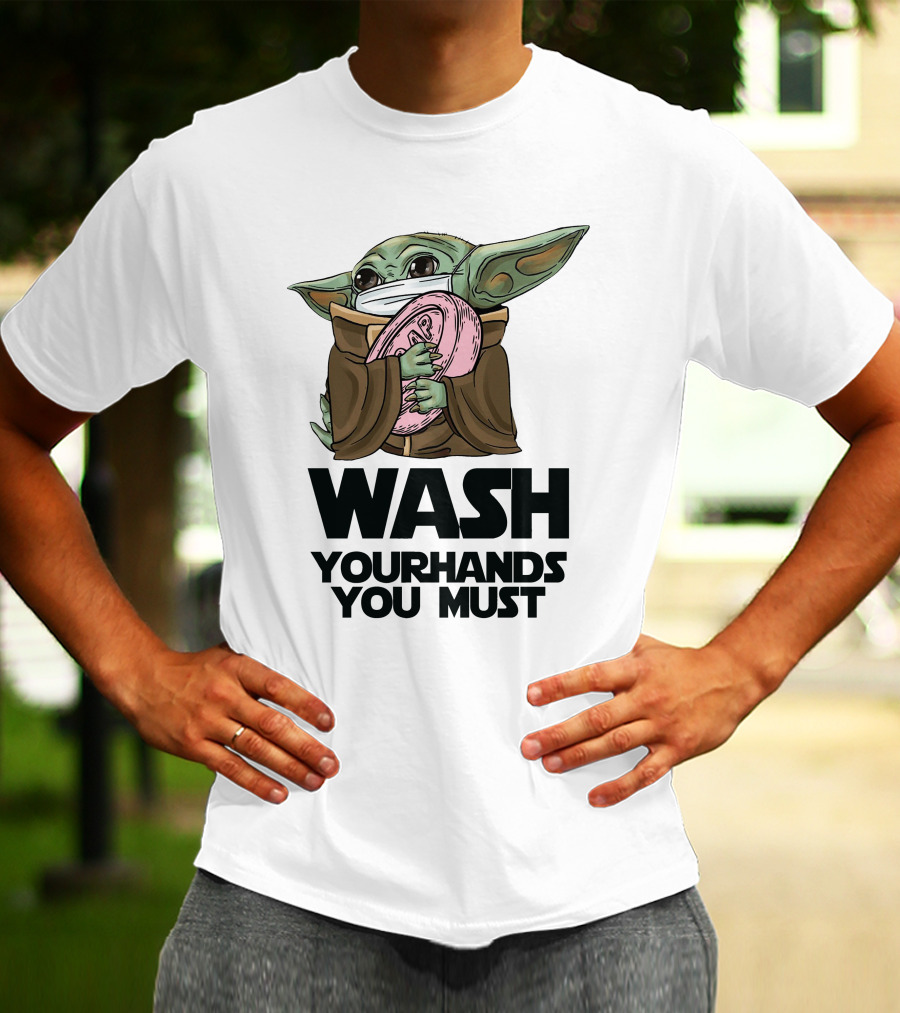 Baby Yoda Wash Your Hands You Must Face Mask Soap T-Shirt