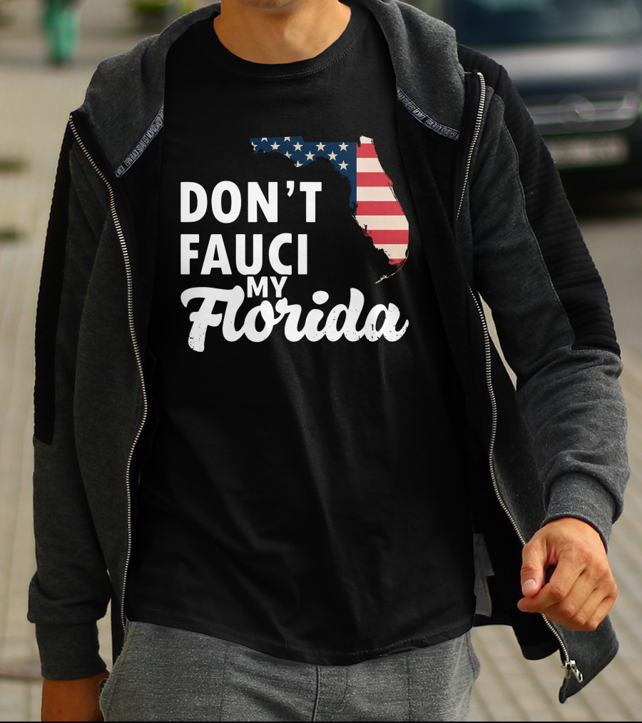 Don't Fauci My Florida Map With USA Flag T-Shirt
