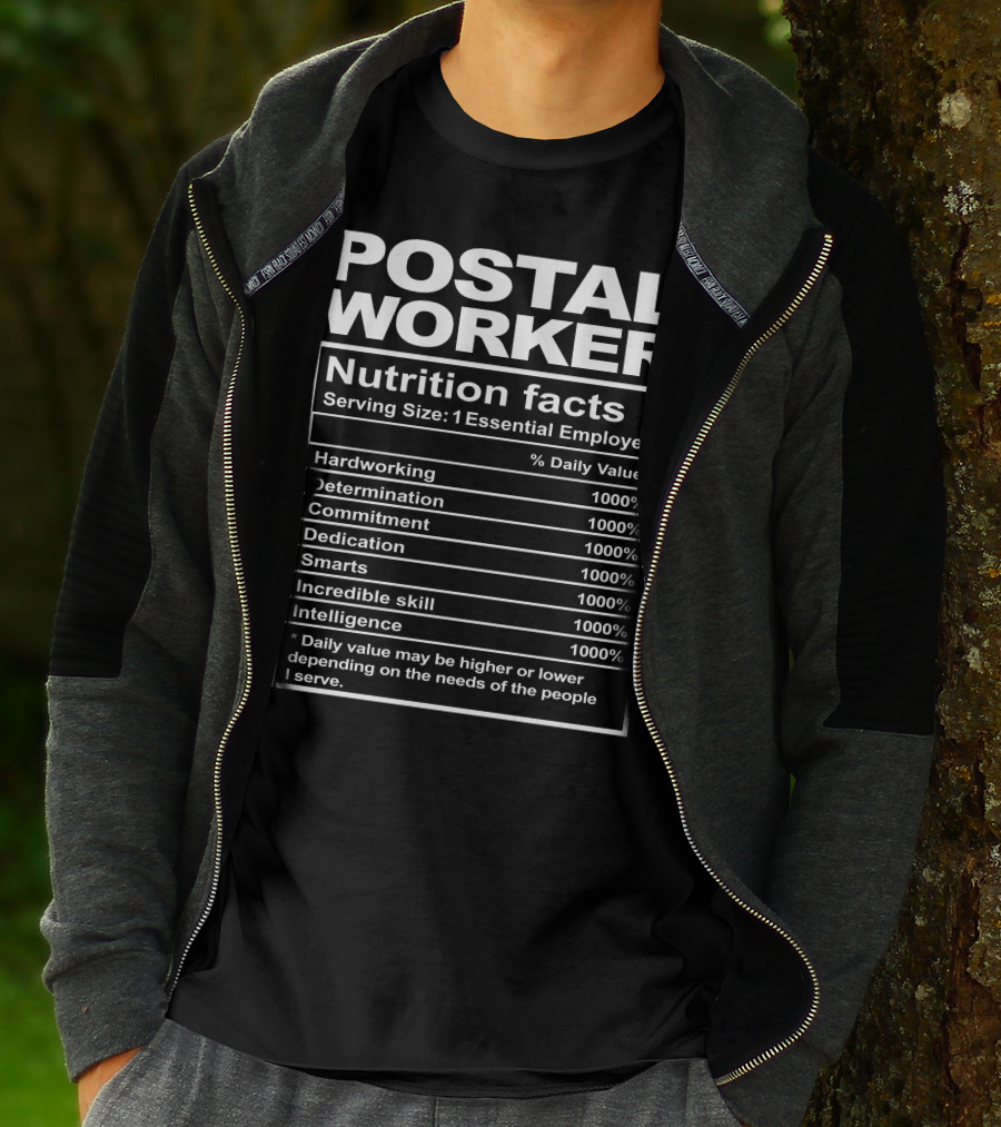Postal Worker Nutrition Facts Hardworking Determination Commitment Dedication Smarts Incredible Skill Intelligence T-Shirt