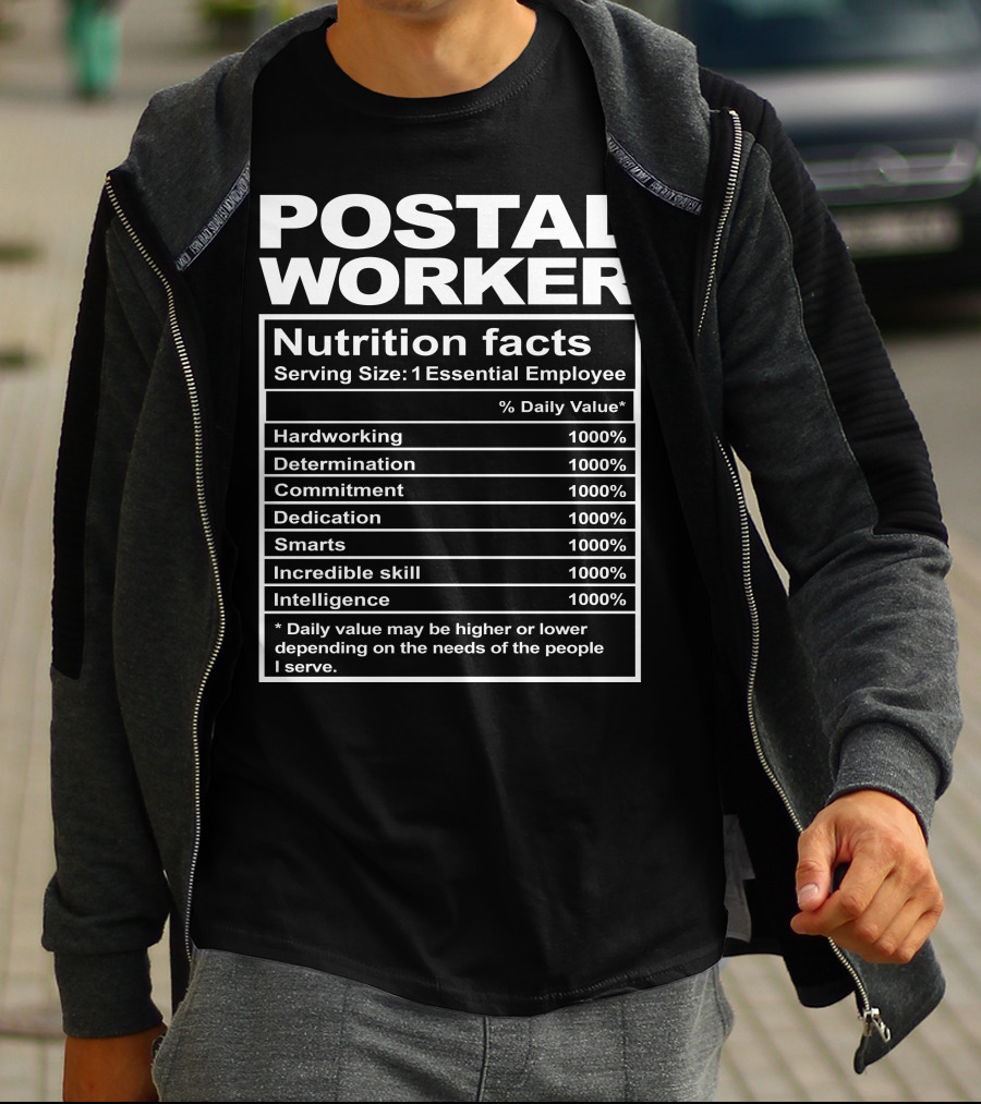 Postal Worker Nutrition Facts Hardworking Determination Commitment Dedication Smarts Incredible Skill Intelligence T-Shirt