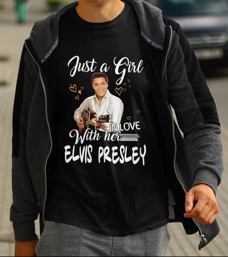 Just A Girl In Love With Her Elvis Presley T-Shirt