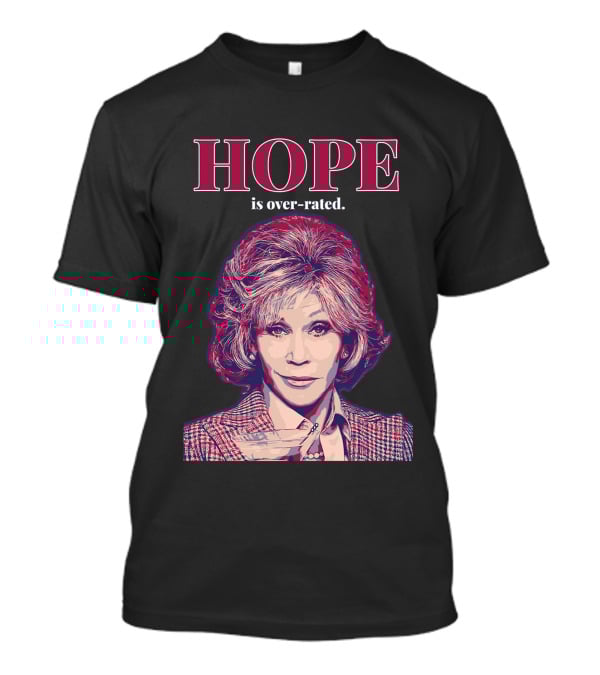 HOPE Is Over-rated T-Shirt