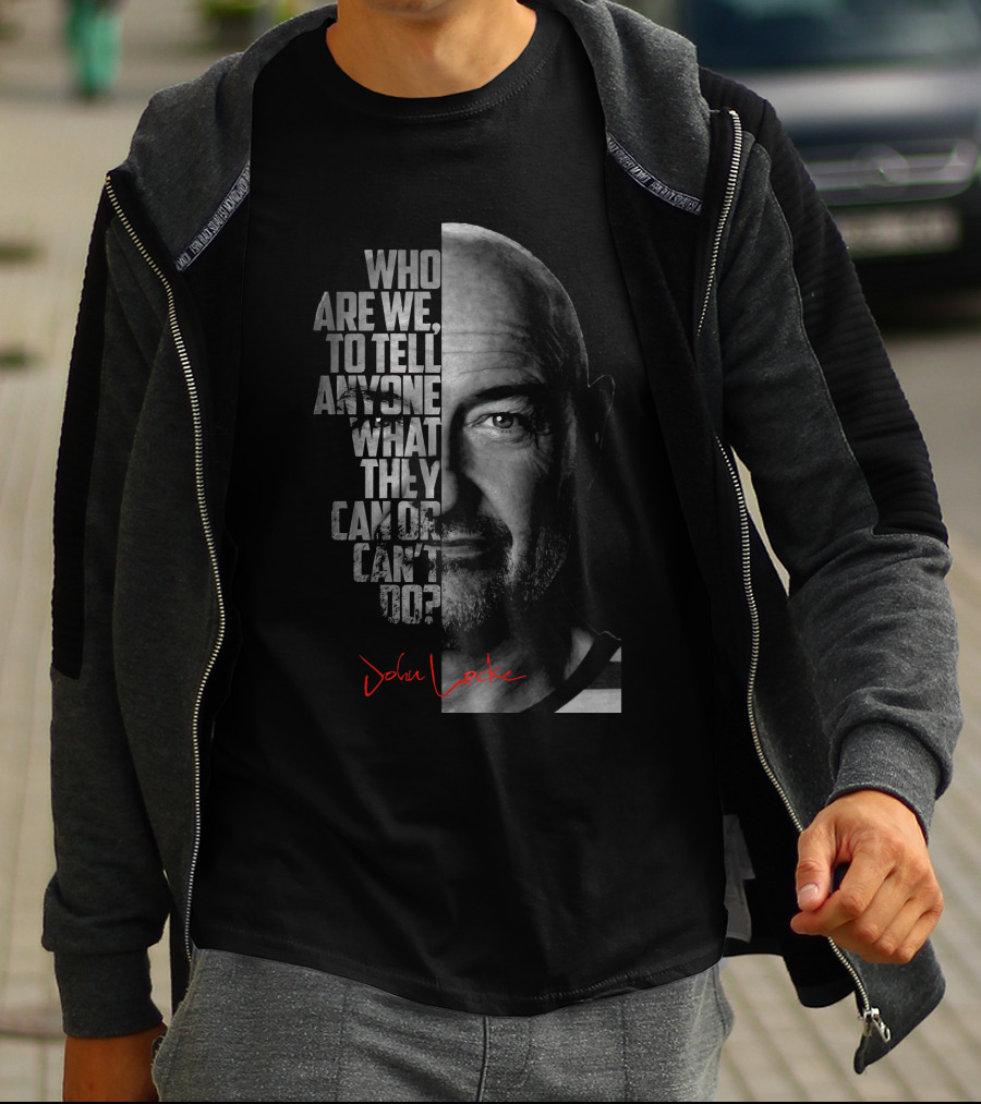 WHO ARE WE TO TELL ANYONE WHAT THEY CAN OR CAN'T DO JOHN LOCKE T-Shirt