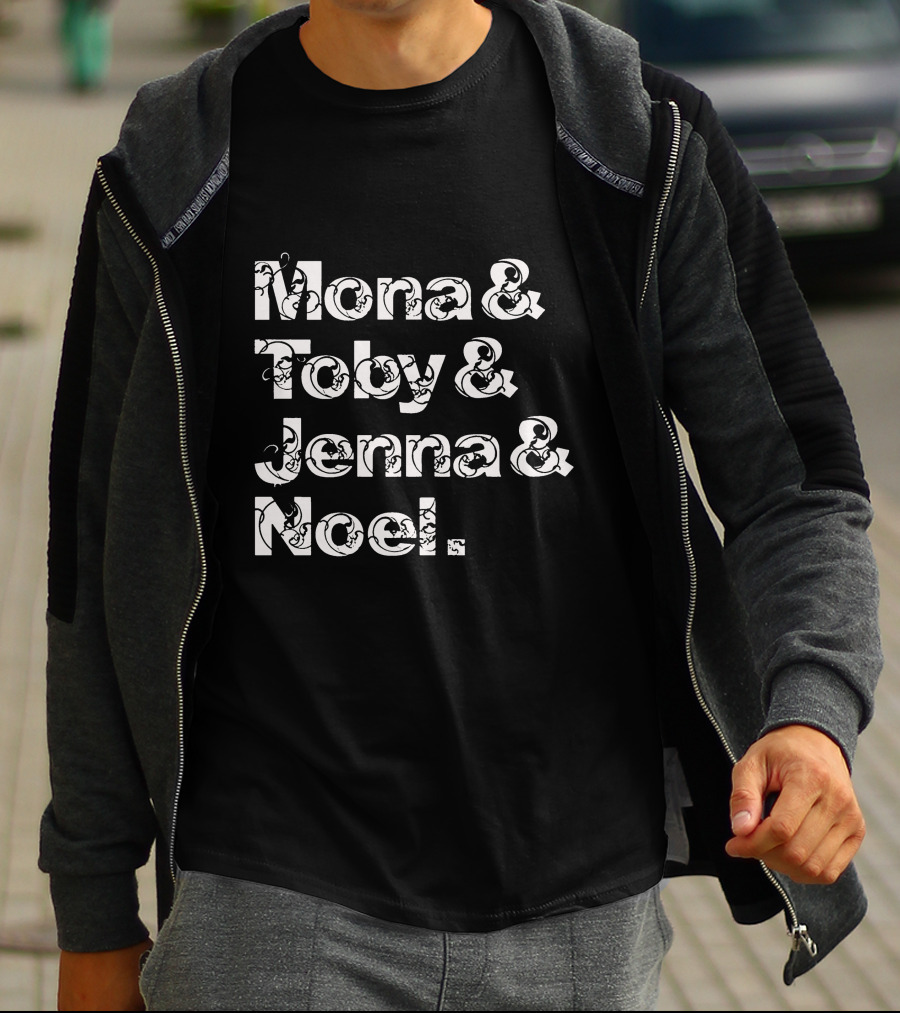 Mona And Toby And Jenna And Noel Pretty Little Liars Cast Names T-Shirt