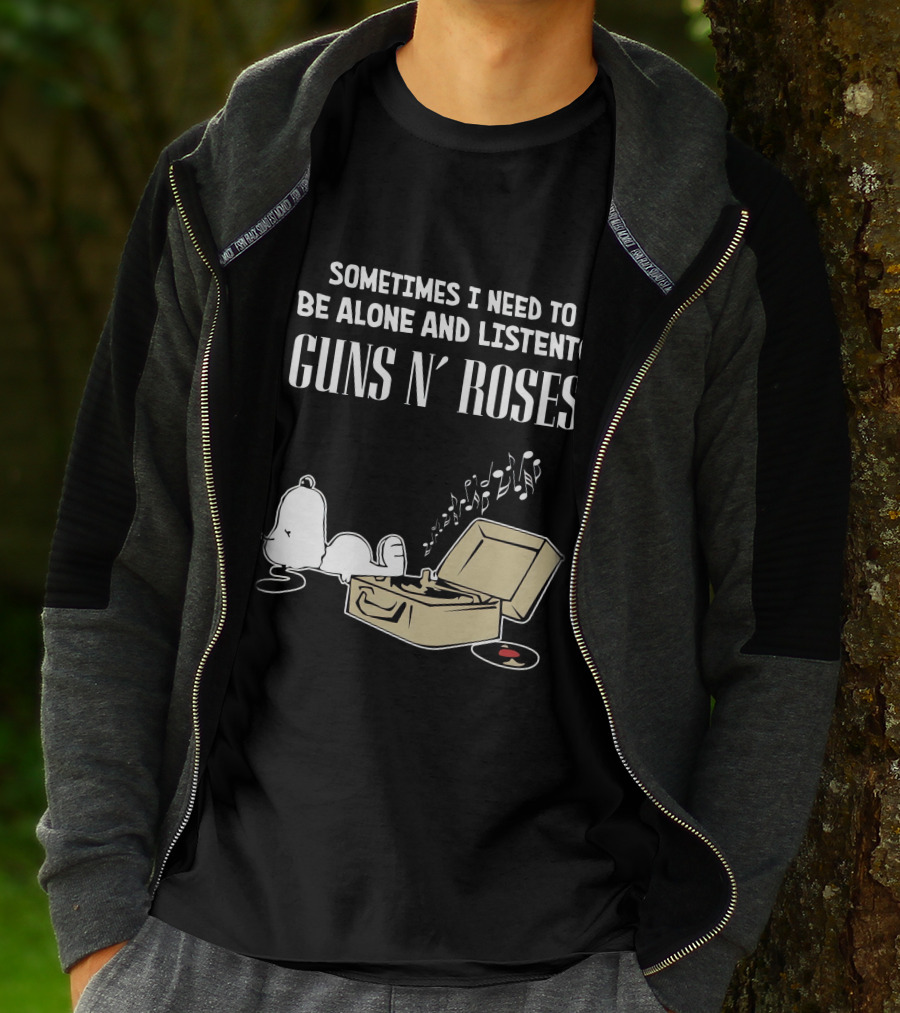 Sometimes I Need To Be Alone And Listen To Guns N' Roses T-Shirt