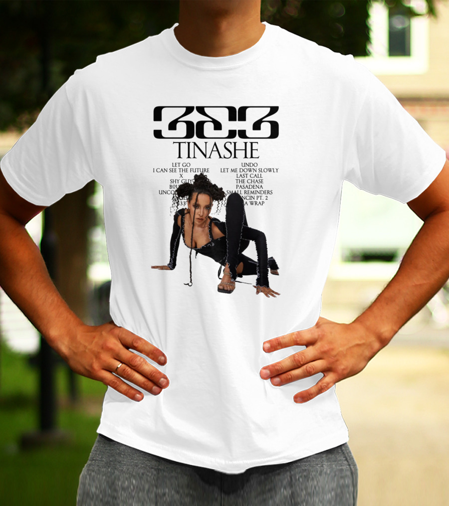 333 Tinashe Let Go I Can See The Future X Shy Guy Bouncin' Unconditional Undo Let Me Down Slowly Last Call The Chase Pasadena Small Reminders Bouncin' Pt. 2 It's A Wrap T-Shirt