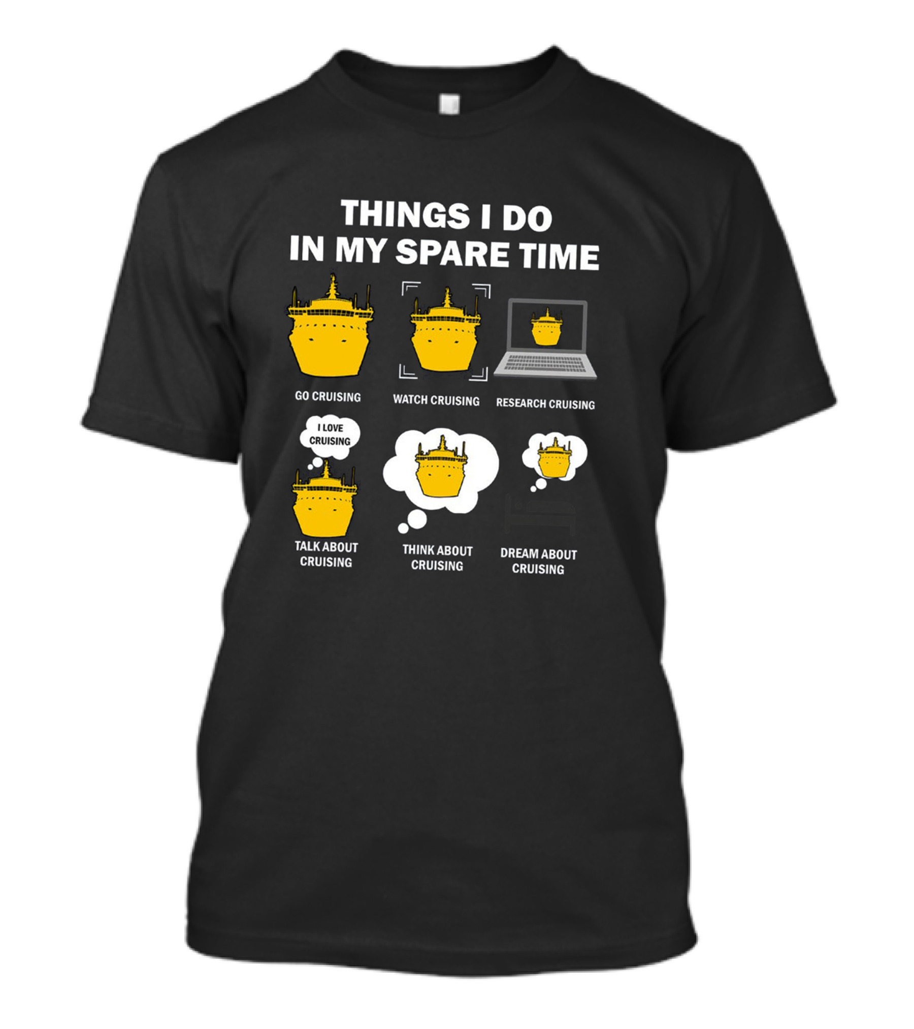 Things I Do In My Spare Time Go Watch Research Talk Think Dream About Cruising T-Shirt