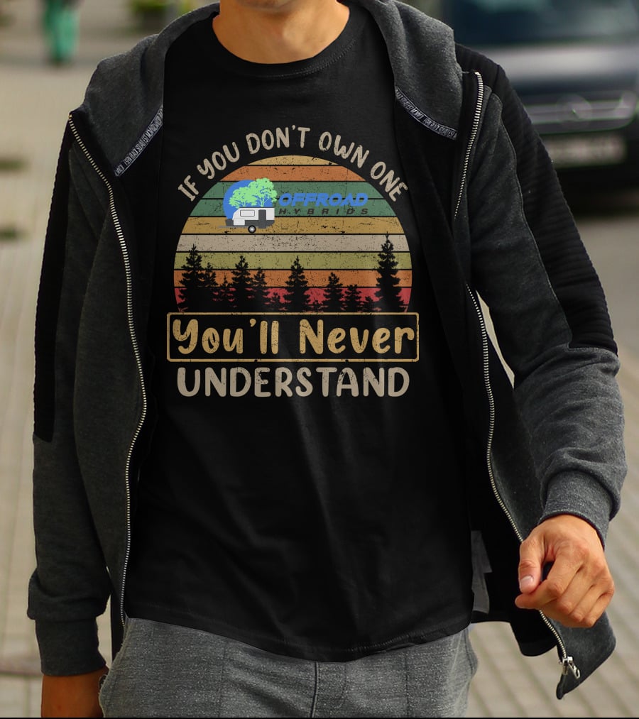 If You Don't Own One Offroad Hybrids You'll Never Understand T-Shirt