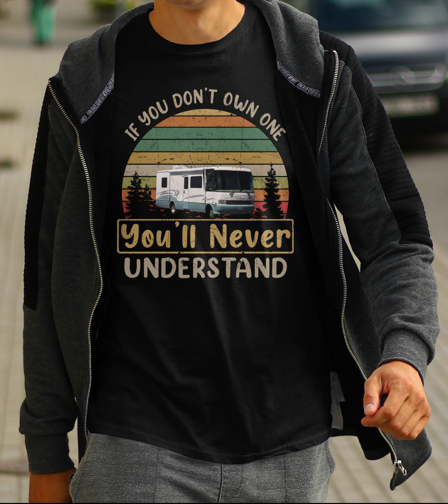 If You Don't Own One You'll Never Understand National RV Vintage Retro Camper T-Shirt