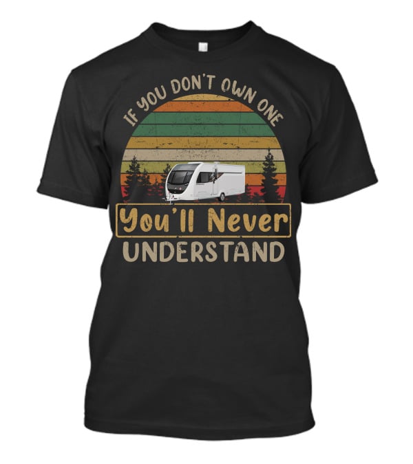 If You Don't Own One You'll Never Understand Swift Caravan T-Shirt