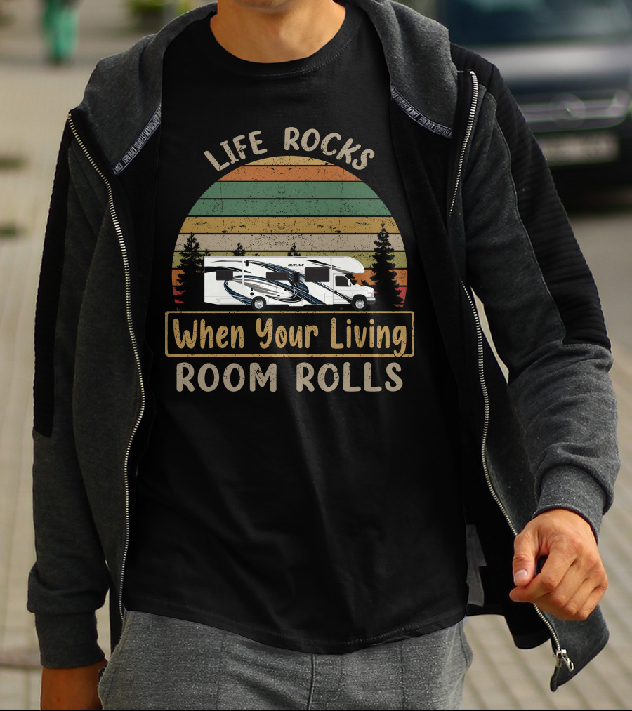Life Rocks When Your Living Room Rolls Thor Outlaw Motorcoach T-Shirt