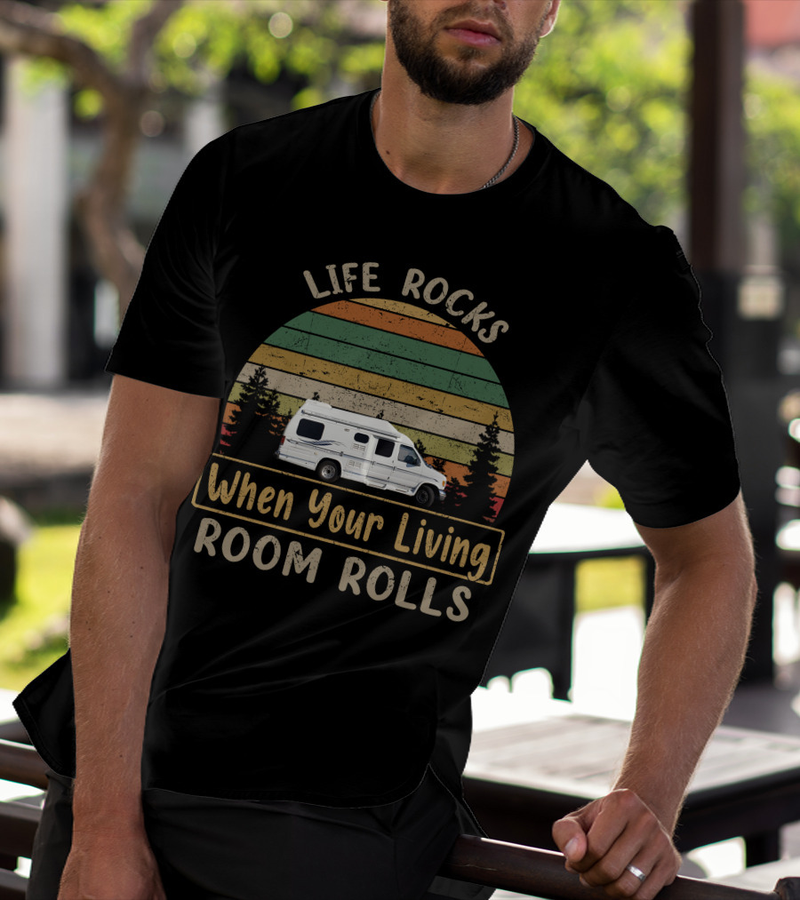 Life Rocks When Your Living Room Rolls Vintage RV Nature T-Shirt