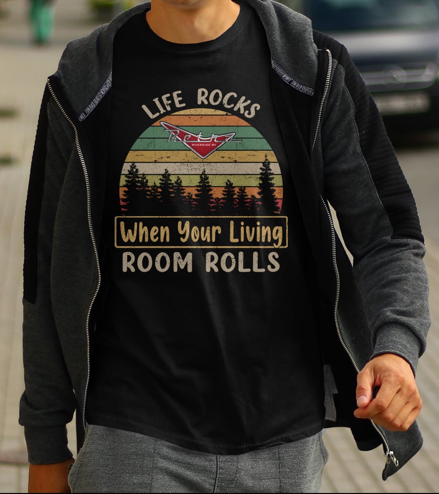 Life Rocks Retro Riverside RV When Your Living Room Rolls T-Shirt