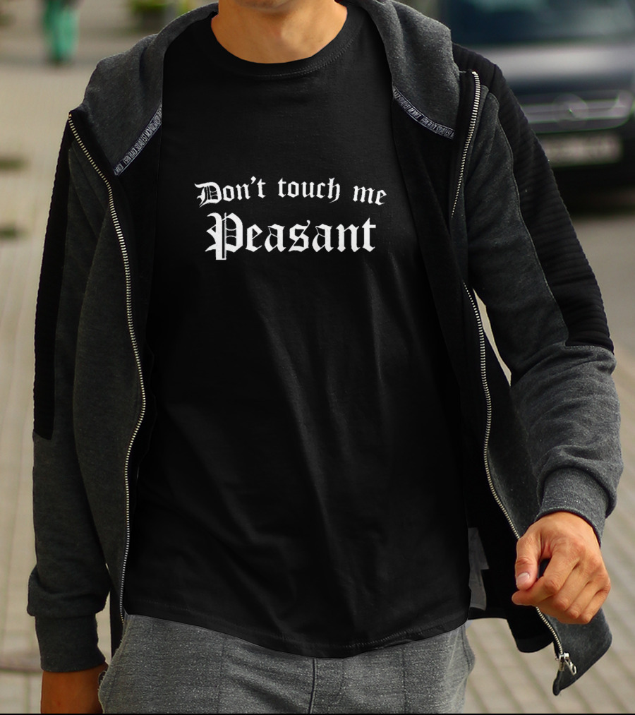 Don't Touch Me Peasant Gothic Font T-Shirt