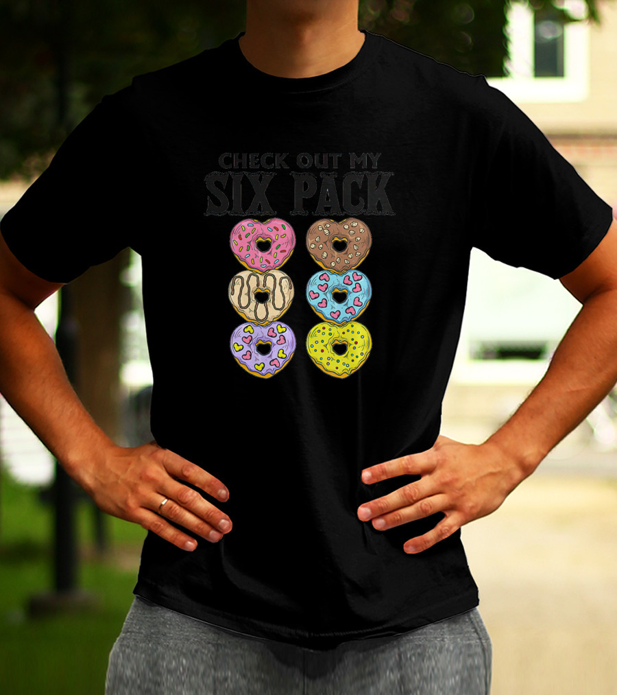 Check Out My Six Pack Heart-Shaped Donuts T-Shirt