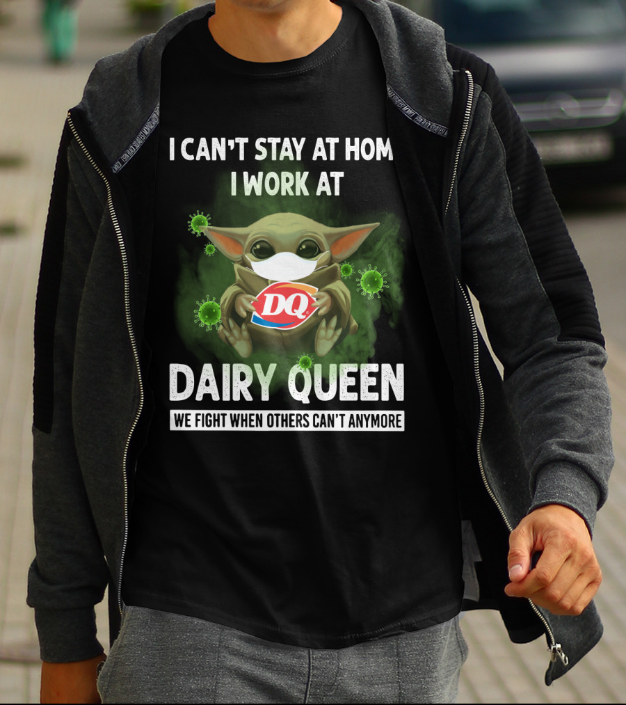 I Can't Stay At Home I Work At Dairy Queen We Fight When Others Can't Anymore DQ Baby Yoda Mask Virus T-Shirt