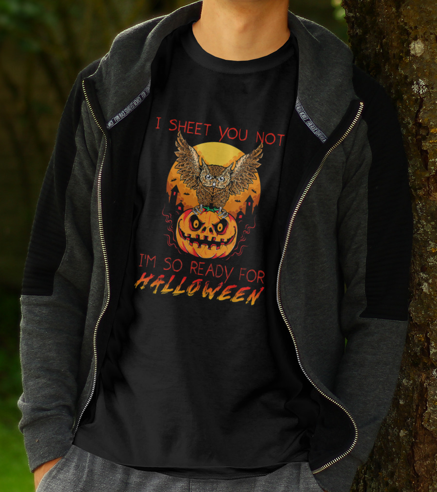 I Sheet You Not Halloween Owl Pumpkin Ready Spooky Night T-Shirt