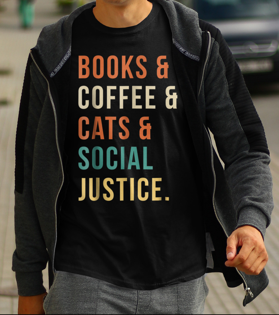 Books Coffee Cats Social Justice Lifestyle Enthusiast Essentials T-Shirt