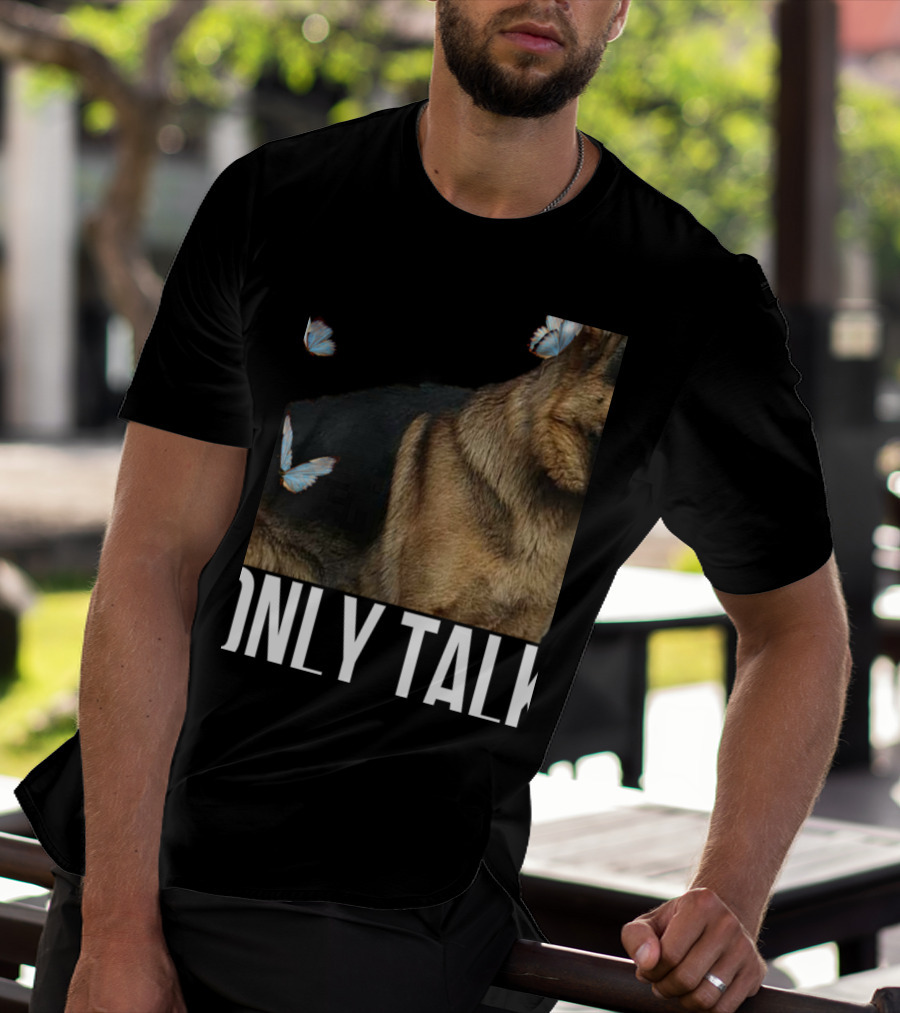 Leave Me Alone Funny German Shepherd Only Talk Butterflies T-Shirt
