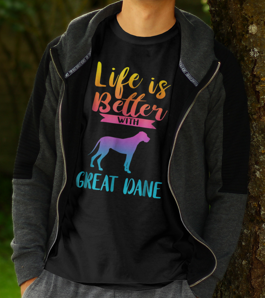 Life Is Better With Great Dane Dog Lovers Gifts T-Shirt