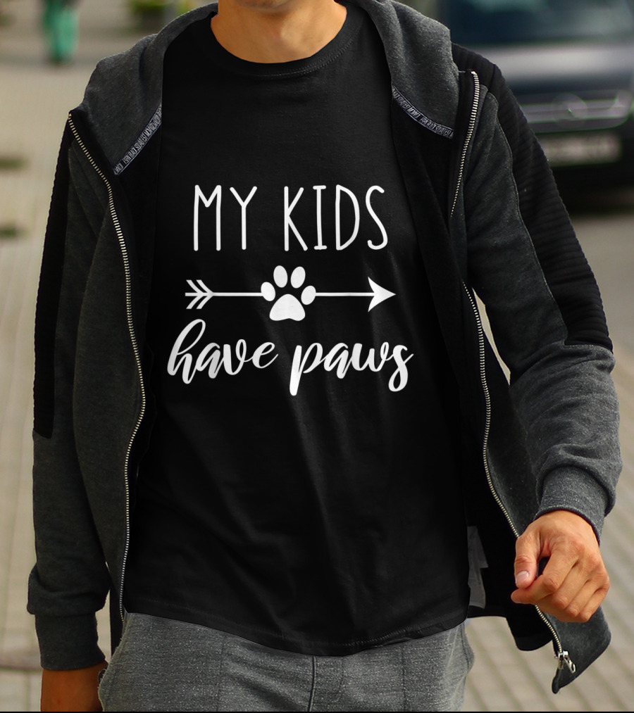 My Kids Have Paws Arrow Paw Mothers Day Gift T-Shirt