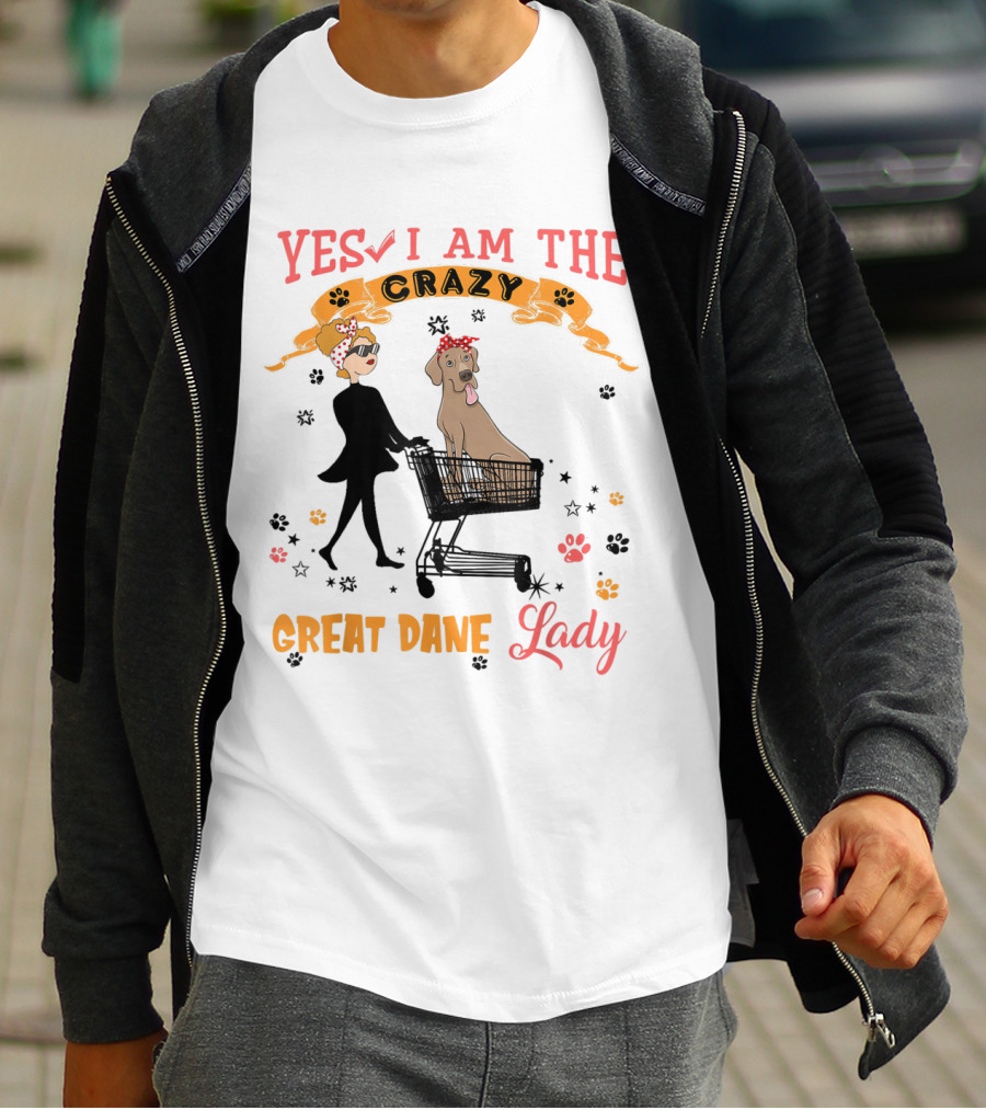Yes I Am The Crazy Great Dane Lady T-Shirt