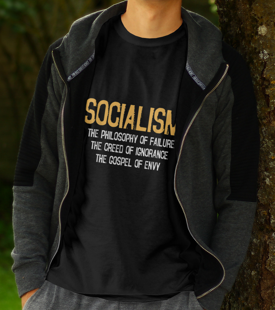 Socialism Philosophy Of Failure Creed Of Ignorance Gospel Of Envy T-Shirt