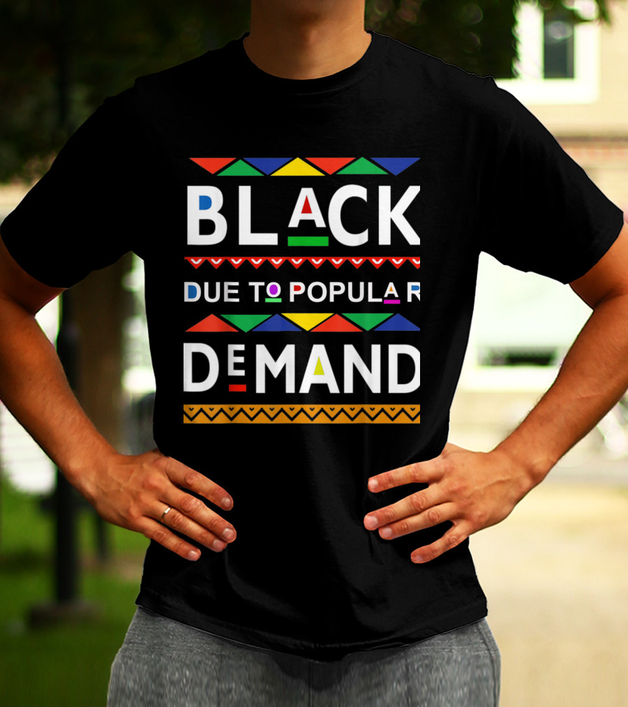 BLACK Due To Popular DEMAND African Colors T-Shirt