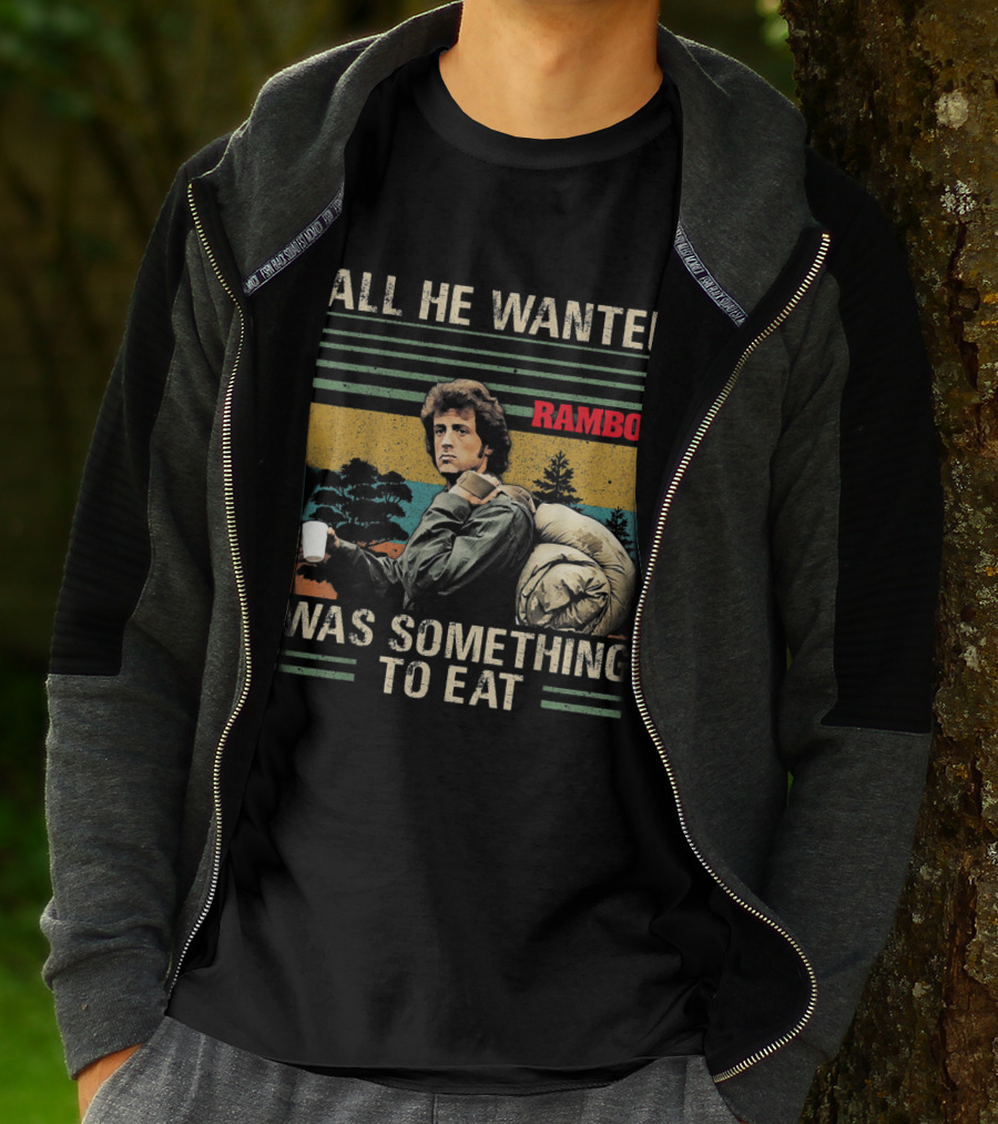 All He Wanted Was Something To Eat Rambo T-Shirt