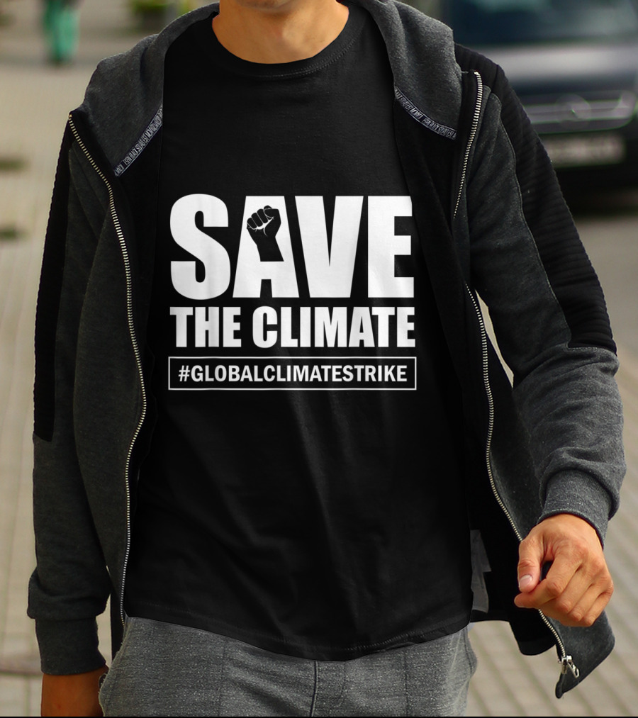 SAVE THE CLIMATE #GLOBALCLIMATESTRIKE Awareness T-Shirt