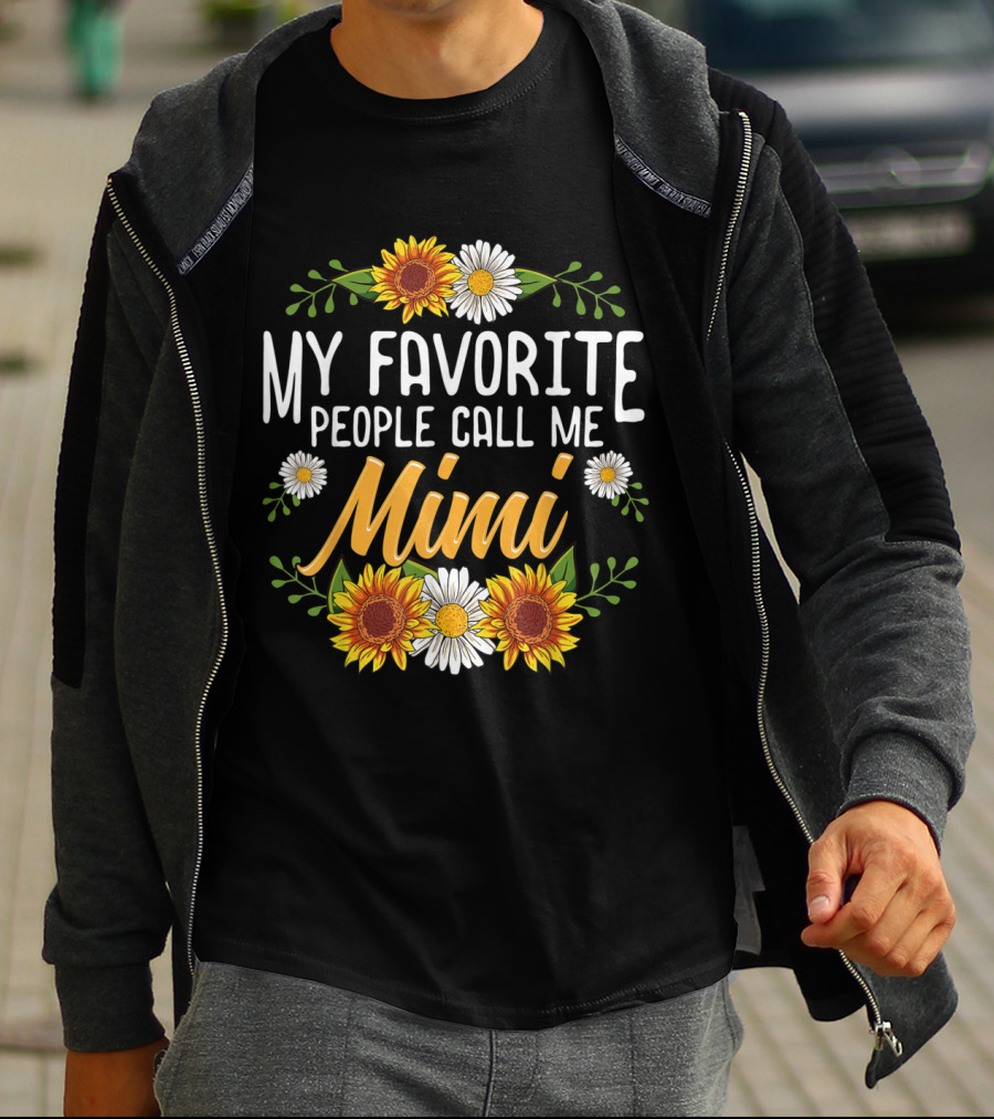 My Favorite People Call Me Mimi Sunflowers Daisies Floral T-Shirt
