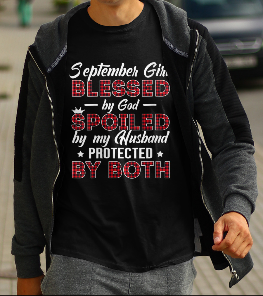 September Girl Blessed By God Spoiled By My Husband Protected By Both T-Shirt