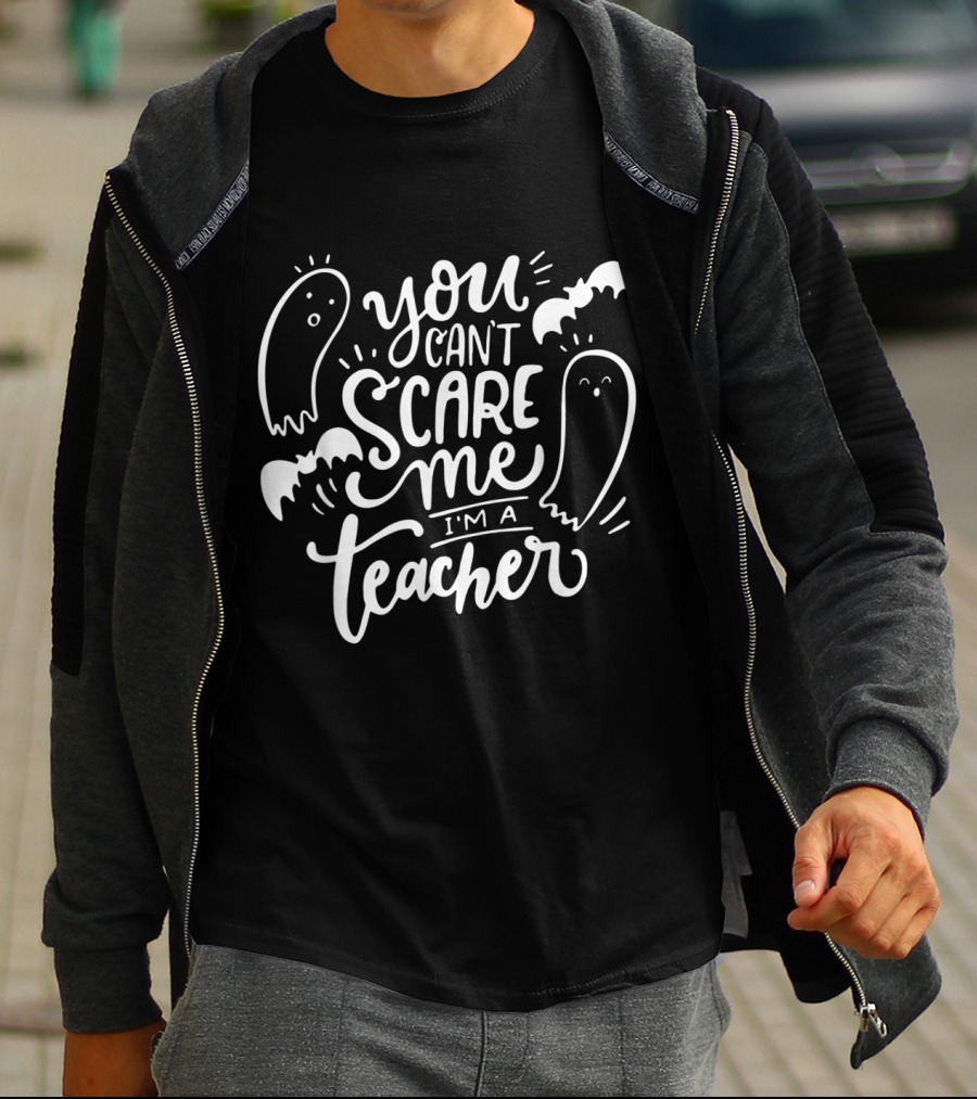 You Can't Scare Me I'm A Teacher With Ghosts And Bats T-Shirt